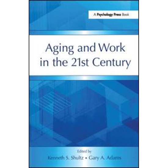 Aging and Work in the 21st Century Aging and Work in the 21st Century