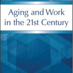 Aging and Work in the 21st Century