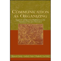 Communication as Organizing Communication as Organizing