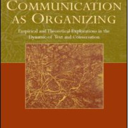 Communication as Organizing Communication as Organizing