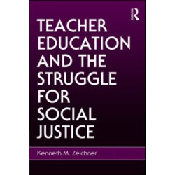 Teacher Education and the Struggle for Social Justice