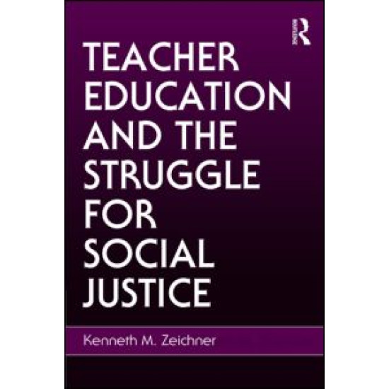 Teacher Education and the Struggle for Social Justice