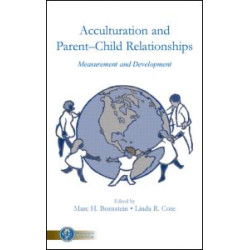 Acculturation and Parent-Child Relationships Acculturation and Parent-Child Relationships