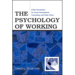 The Psychology of Working The Psychology of Working
