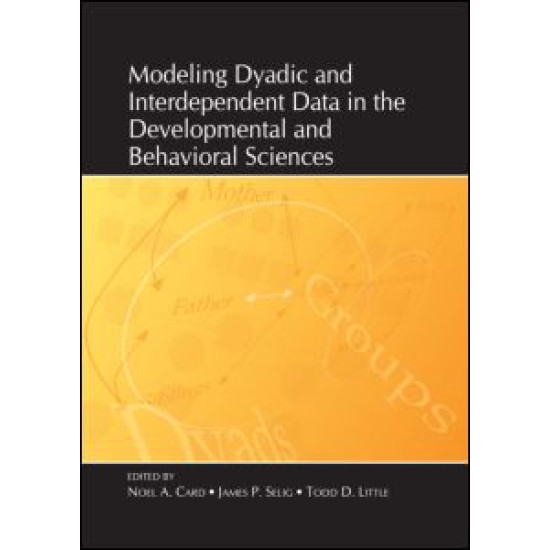 Modeling Dyadic and Interdependent Data in the Developmental and Behavioral Sciences
