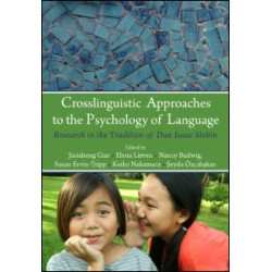 Crosslinguistic Approaches to the Psychology of Language Crosslinguistic Approaches to the Psychology of Language