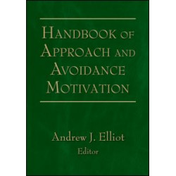 Handbook of Approach and Avoidance Motivation Handbook of Approach and Avoidance Motivation