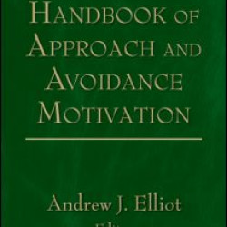 Handbook of Approach and Avoidance Motivation Handbook of Approach and Avoidance Motivation