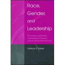 Race, Gender, and Leadership Race, Gender, and Leadership