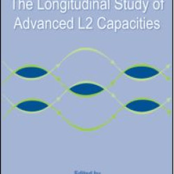 The Longitudinal Study of Advanced L2 Capacities The Longitudinal Study of Advanced L2 Capacities