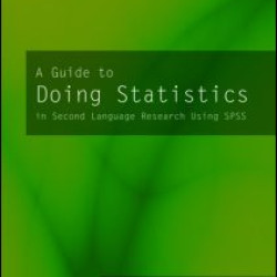 A Guide to Doing Statistics in Second Language Research Using SPSS and R