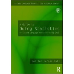 A Guide to Doing Statistics in Second Language Research Using SPSS and R A Guide to Doing Statistics in Second Language Research Using SPSS and R