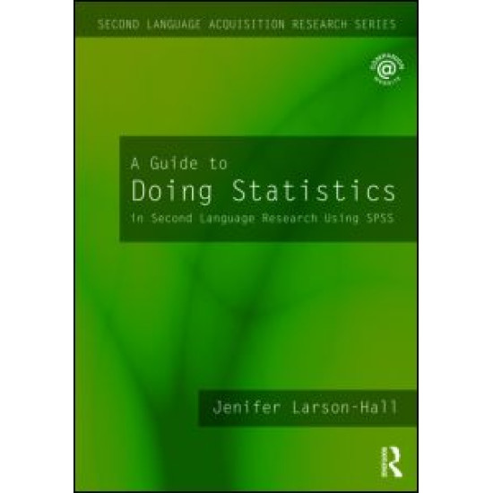 A Guide to Doing Statistics in Second Language Research Using SPSS and R A Guide to Doing Statistics in Second Language Research Using SPSS and R