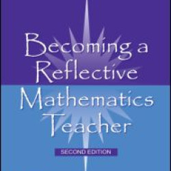 Becoming a Reflective Mathematics Teacher