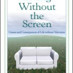 Living Without the Screen Living Without the Screen