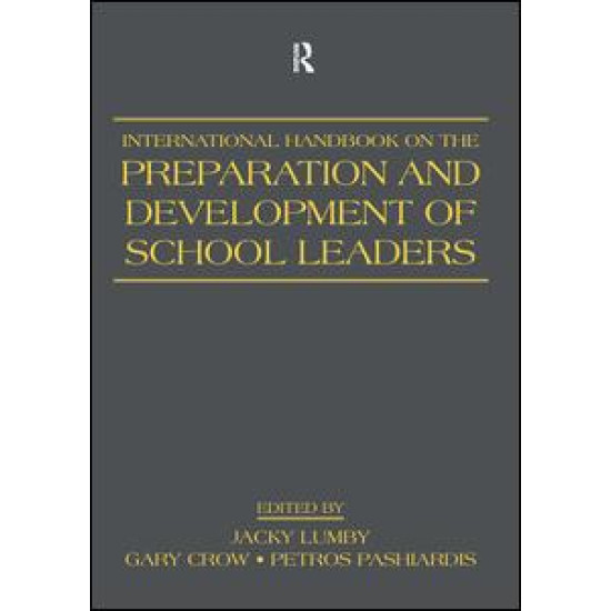 International Handbook on the Preparation and Development of School Leaders International Handbook on the Preparation and Development of School Leaders
