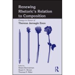 Renewing Rhetoric's Relation to Composition Renewing Rhetoric's Relation to Composition