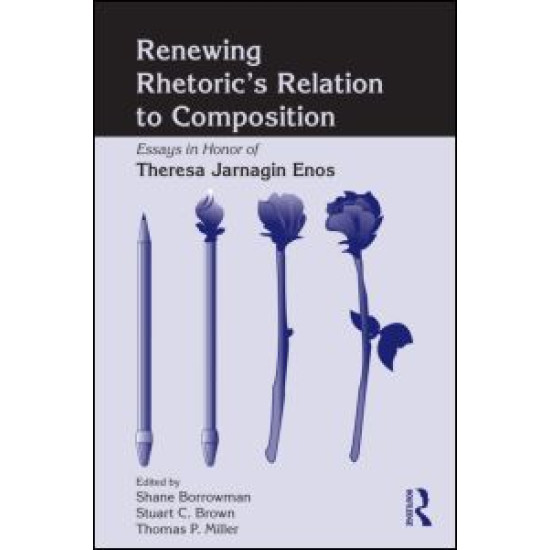 Renewing Rhetoric's Relation to Composition Renewing Rhetoric's Relation to Composition