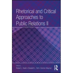 Rhetorical and Critical Approaches to Public Relations II Rhetorical and Critical Approaches to Public Relations II