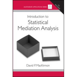 Introduction to Statistical Mediation Analysis Introduction to Statistical Mediation Analysis