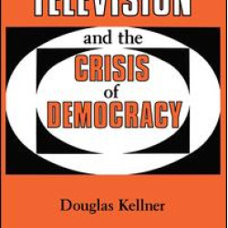 Television And The Crisis Of Democracy Television And The Crisis Of Democracy