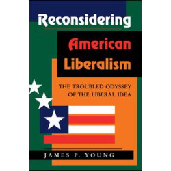 Reconsidering American Liberalism Reconsidering American Liberalism