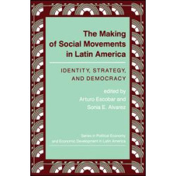 The Making Of Social Movements In Latin America The Making Of Social Movements In Latin America