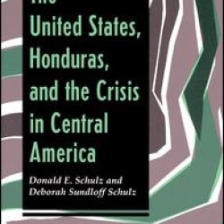 The United States, Honduras, And The Crisis In Central America The United States, Honduras, And The Crisis In Central America