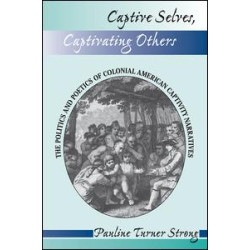 Captive Selves, Captivating Others Captive Selves, Captivating Others