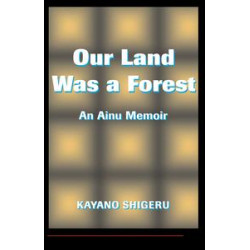Our Land Was A Forest Our Land Was A Forest