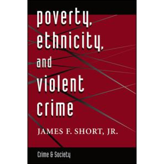 Poverty, Ethnicity, And Violent Crime