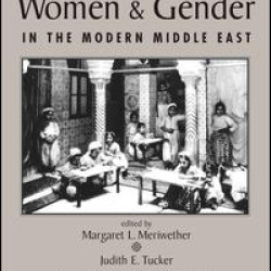 A Social History Of Women And Gender In The Modern Middle East