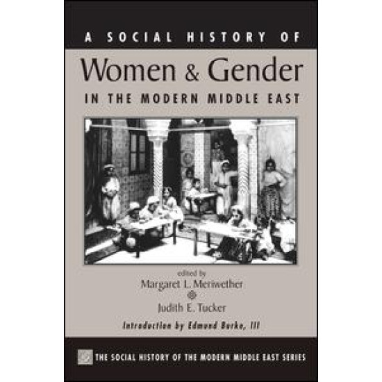 A Social History Of Women And Gender In The Modern Middle East A Social History Of Women And Gender In The Modern Middle East