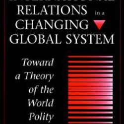 International Relations In A Changing Global System