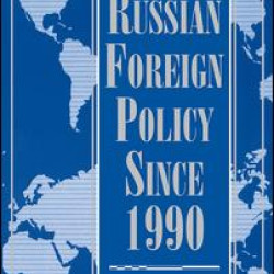 Russian Foreign Policy Since 1990