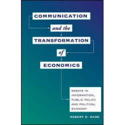 Communication And The Transformation Of Economics Communication And The Transformation Of Economics