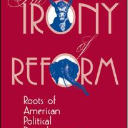 The Irony Of Reform The Irony Of Reform