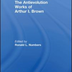 The Antievolution Works of Arthur I. Brown