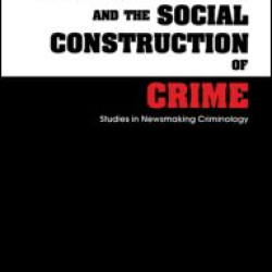 Media, Process, and the Social Construction of Crime