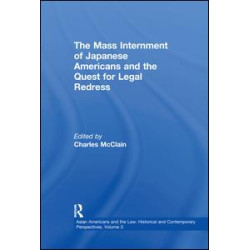 The Mass Internment of Japanese Americans and the Quest for Legal Redress The Mass Internment of Japanese Americans and the Quest for Legal Redress