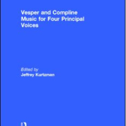 Vesper and Compline Music for Four Principal Voices Vesper and Compline Music for Four Principal Voices