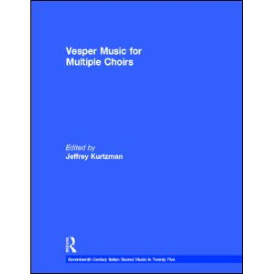 Vesper and Compline Music for Multiple Choirs