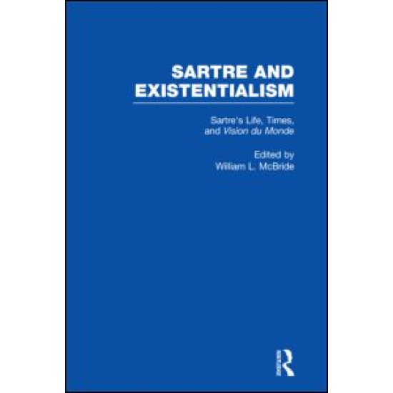 Sartre's Life, Times and Vision du Monde Sartre's Life, Times and Vision du Monde