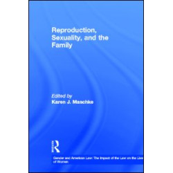 Reproduction, Sexuality, and the Family Reproduction, Sexuality, and the Family