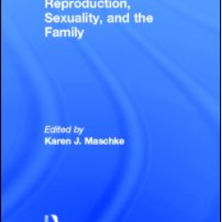 Reproduction, Sexuality, and the Family