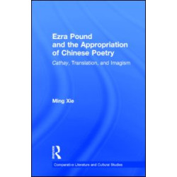 Ezra Pound and the Appropriation of Chinese Poetry