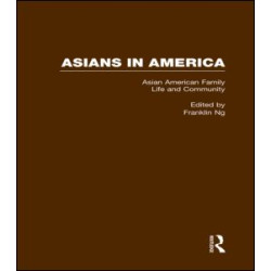 Asian American Family Life and Community Asian American Family Life and Community