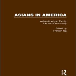 Asian American Family Life and Community Asian American Family Life and Community