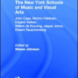 The New York Schools of Music and the Visual Arts The New York Schools of Music and the Visual Arts