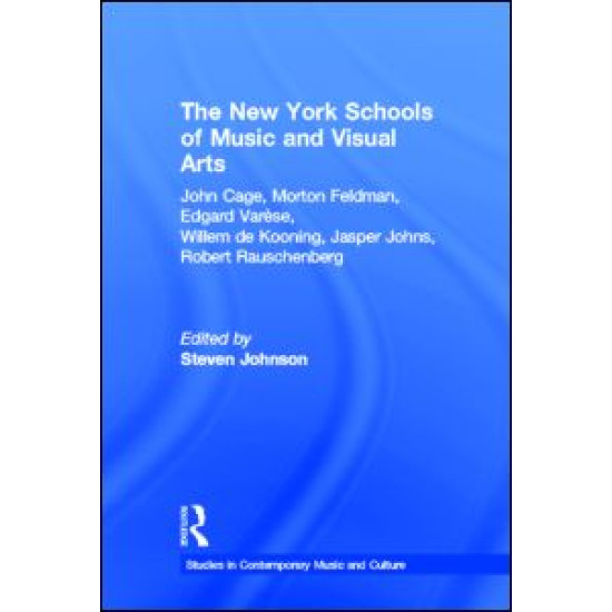The New York Schools of Music and the Visual Arts The New York Schools of Music and the Visual Arts